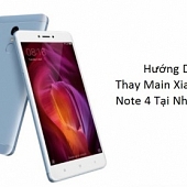 Hướng Dẫn Thay Main Xiaomi Redmi Note 4 Tại Nhà